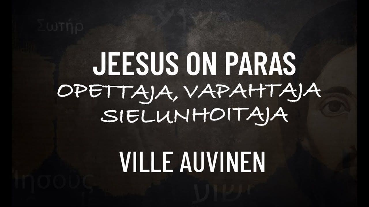 Osa 2/7 - Mitä Jeesus opetti?
