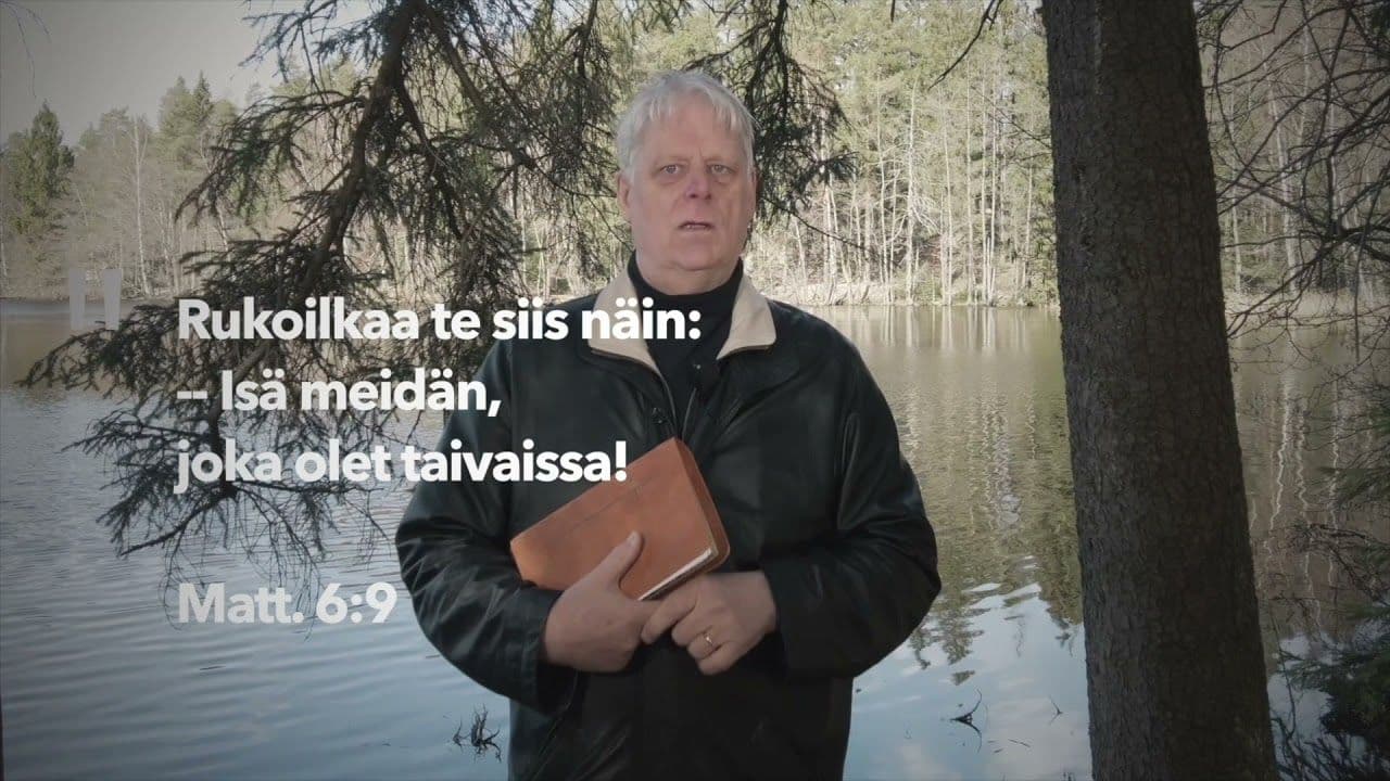 Osa 2/11 - "Isä meidän, joka olet taivaassa"